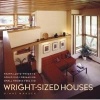 Wright-sized houses - Frank Lloyd Wright's solutions for making small houses feel big (Hardcover) - Diane Maddex Photo