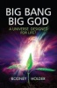 Big Bang Big God - A Universe Designed for Life? (Paperback, 1st New edition) - Rodney Dennis Holder Photo