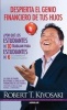 Despierta el Genio Financiero de Tus Hijos - Porque los Estudiantes de 10 Trabajan Para los Estudiantes de 6 y los Estudiantes de 8 Trabajan Para el Gobierno? (Spanish, Paperback) - Robert T Kiyosaki Photo