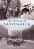 Animals in Newcastle - An Illustrated History (Paperback) - Wendy Prahms Photo