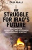 The Struggle for Iraq's Future - How Corruption, Incompetence and Sectarianism Have Undermined Democracy (Hardcover) - Zaid Al Ali Photo