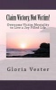 Claim Victory, Not Victim! - Overcome Victim Mentality to Live a Joy Filled Life! (Paperback) - Gloria Vester Photo