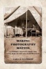 Making Photography Matter - A Viewer's History from the Civil War to the Great Depression (Hardcover) - Cara A Finnegan Photo