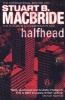 Halfhead (Paperback) - Stuart B MacBride Photo