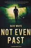 Not Even Past - A Jackson Donne Novel (Paperback) - Dave White Photo