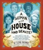 A Woman in the House (and Senate) - How Women Came to the United States Congress, Broke Down Barriers, and Changed the Country (Hardcover) - Ilene Cooper Photo