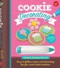 Cookie Decorating - Easy-to-Follow Recipes and Decorating Tips for Sweet Cookie Creations - Includes Frosting Pen and Cookie Cutter! (Spiral bound) - Autumn Carpenter Photo