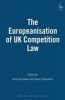 The Europeanisation of UK Competition Law (Paperback) - Nicholas Green Photo