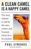 A Clean Camel is a Happy Camel - The Story of Jesus as Told by the Men, Women and Livestock Whose Lives He Touched (Paperback) - Paul Symonds Photo