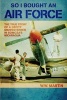 So I Bought an Air Force - The True Story of a Gritty Midwesterner in Somoza's Nicaragua (Paperback) - Will Martin Photo