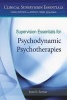 Supervision Essentials for Psychodynamic Psychotherapies (Paperback) - Joan E Sarnat Photo