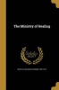 The Ministry of Healing (Paperback) - Ellen Gould Harmon 1827 1915 White Photo