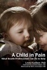 A Child in Pain - What Health Professionals Can Do to Help (Paperback) - Leora Kuttner Photo