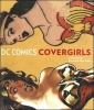 DC Comics Covergirls (Hardcover, Annotated Ed) - Louise Simonson Photo