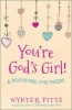 You're God's Girl! - A Devotional for Tweens (Paperback) - Wynter Pitts Photo