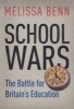 School Wars - The Battle for Britain's Education (Paperback) - Melissa Benn Photo