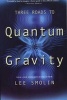 Three Roads to Quantum Gravity (Paperback) - Lee Smolin Photo