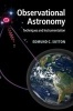 Observational Astronomy - Techniques and Instrumentation (Hardcover, New) - Edmund C Sutton Photo