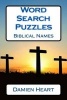 Word Search Puzzles Biblical Names (Paperback) - Damien Heart Photo