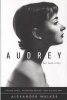 Audrey: Her Real Story (Paperback, 1st St. Martin's Griffin ed) - Alexander Walker Photo