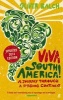 Viva South America! - A Journey Through a Surging Continent (Paperback, Main) - Oliver Balch Photo