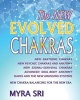 The New Evolved Chakras - New Chakra Balancing for the New Era - New Earthing Chakras, New Psychic Chakras and Anatomy, New Signal-Survival Chakras, Advanced Soul Body Anatomy, Nadis and the New Gridding Systems (Paperback) - Myra Sri Photo