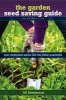 The Garden Seed Saving Guide - Easy Heirloom Seeds for the Home Gardener (Paperback) - Jill Henderson Photo