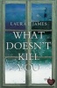 What Doesn't Kill You (Paperback) - Laura E James Photo