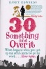 30-something and Over it - What Happens When You Wake Up and Don't Want to Go to Work ... Ever Again (Paperback) - Kasey Edwards Photo