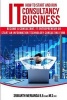 How to Start and Run an It Consultancy Business - Become a Consultant, It Entrepreneur or Start an Information Technology Consulting Firm (Paperback) - Srikanth Merianda Photo