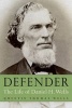 Defender - The Life of Daniel H. Wells (Hardcover) - Quentin Thomas Wells Photo