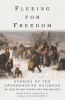 Fleeing for Freedom - Stories of the Underground Railroad as Told by Levi Coffin and William Still (Paperback, New) - George Hendrick Photo