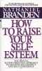 How to Raise Your Self-esteem (Paperback) - Nathaniel Branden Photo