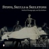 Stiffs, Skulls & Skeletons - Medical Photography and Symbolism (Hardcover) - Stanley B Burns Photo