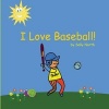 I Love Baseball! (Paperback) - Sally Helmick North Photo