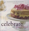 Celebrate with Party Food - Beautiful Food and Table Dressing Ideas (Hardcover) - Tina Bester Photo