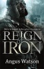 Reign of Iron (Paperback) - Angus Watson Photo