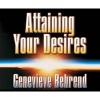 Attaining Your Desires - By Letting Your Subconscious Mind Work for You (Standard format, CD) - Genevieve Behrend Photo