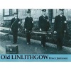 Old Linlithgow (Paperback) - Bruce Jamieson Photo