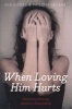 When Loving Him Hurts - A Co-Dependent's Guide Dog to Recovery (Paperback) - Sue Hickey Photo