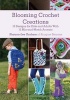 Blooming Crochet Creations - 10 Designs for Kids and Adults with 15 Mix-and-Match Accents (Paperback) - Shauna Lee Graham Photo