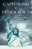 Capitalism v. Democracy - Money in Politics and the Free Market Constitution (Paperback) - Timothy Kuhner Photo