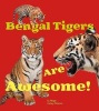 Bengal Tigers are Awesome! (Paperback) - Megan Cooley Peterson Photo