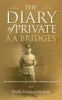 The Diary of Private AA Bridges - 25th Field Service Garrison Battalion, Middlesex Regiment (Paperback) - Phyllis Dawson Nicholls Photo