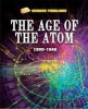 The Age of the Atom: 1900-1946 (Hardcover, Illustrated edition) - Charlie Samuels Photo