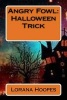 Angry Fowl - Halloween Trick (Paperback) - Mrs Lorana Hoopes Photo