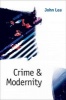 Crime and Modernity - Continuities in Left Realist Criminology (Hardcover) - John Lea Photo