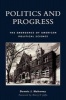 Politics and Progress - The Emergence of American Political Science (Paperback) - Dennis J Mahoney Photo