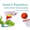 Howard B. Wigglebottom Learns about Sportsmanship (Hardcover) - Howard Binkow Photo