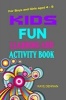 Kids Fun Learning and Activity Book - For Boys and Girls Aged 4-8 (Paperback) - Kaye Dennan Photo